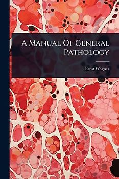 A Manual Of General Pathology