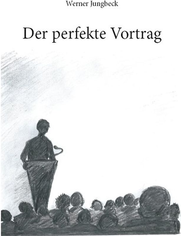 Der perfekte Vortrag