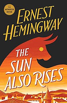 The Sun Also Rises - Ernest Hemingway