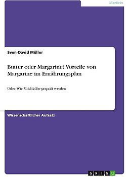Butter oder Margarine? Vorteile von Margarine im Ernährungsplan