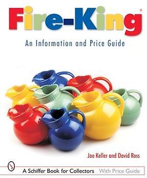 Fire-King(r) an Information and Price Guide