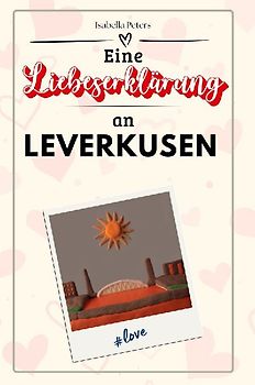 Eine Liebeserklärung an Leverkusen