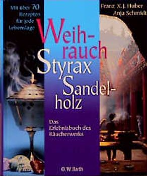 Weihrauch, Styrax, Sandelholz. Das Erlebnis des Räucherwerks
