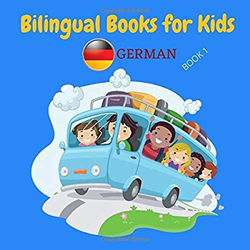 Bilingual Books for Kids: German Book 1 – German. Children´s Picture Book