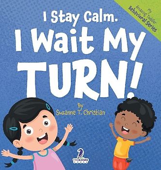 I Stay Calm. I Wait My Turn!