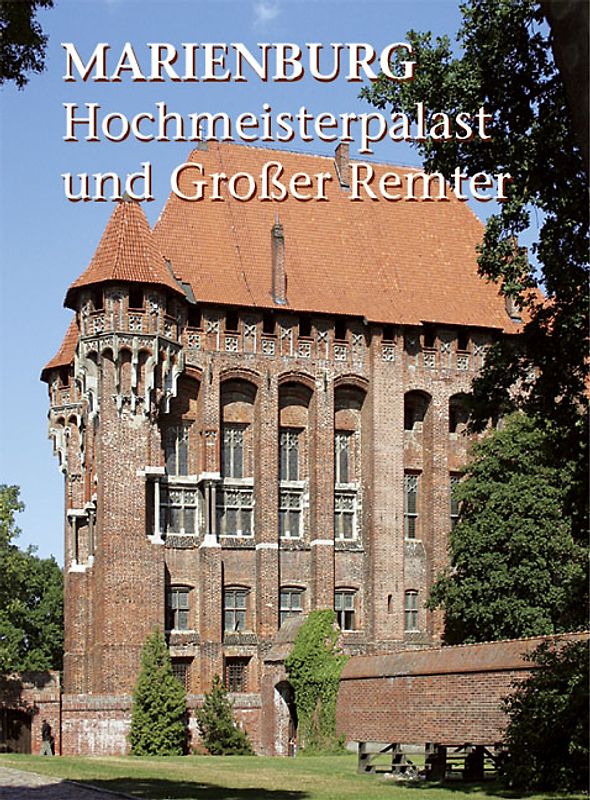 Marienburg - Hochmeisterpalast und Großer Remter
