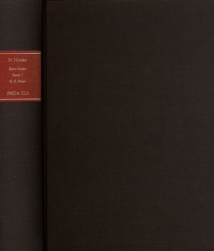 Forschungen und Materialien zur deutschen Aufklärung / Abteilung III: Indices. Kant-Index. Section 1: Indices zum Kantschen Logikcorpus. Band 1: Stellenindex und Konkordanz zu George Friedrich Meier ›Auszug aus der Vernunftlehre‹