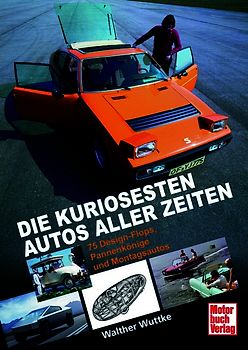 Die kuriosesten Autos aller Zeiten