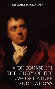 A Discourse on the Study of the Law of Nature and Nations
