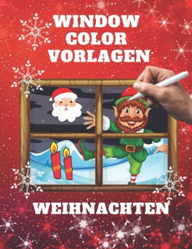 Window Color Vorlagen Weihnachten: liebevoll gestaltete und abwechslungsreiche Malen Schablonen - Weihnachtsfensterbilder für Kinder ab 5 Jahren und ... mit Kreidemarkern und Kreidestifte Fenster