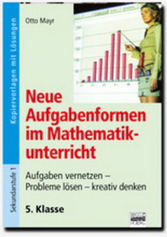 Neue Aufgabenformen Mathematik / 5. Klasse - Kopiervorlagen mit Lösungen