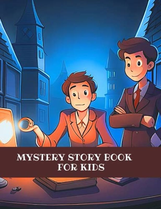 Mystery Short Story Book for Kids Age 2-8: A Mysterious and Fantastical Adventure among Crimes and Puzzles