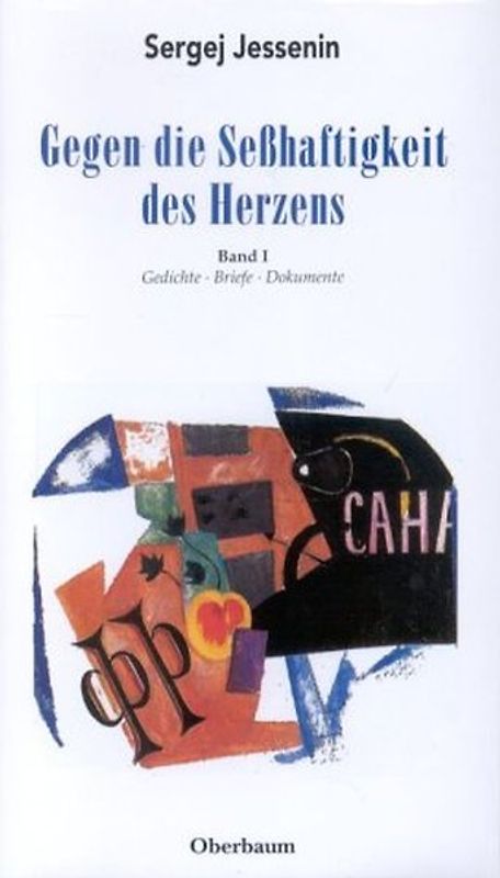 Gegen die Sesshaftigkeit des Herzens. Jessenin in Gedichten, Briefen, Porträts, zeitgenössischen Dokumenten. Gedichte. Russ. /Dt.