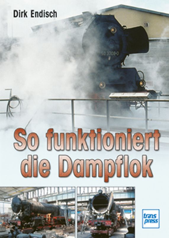 So funktioniert die Dampflok