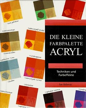 Die kleine Farbpalette: Acryl