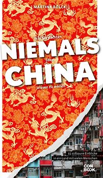 Was Sie dachten, NIEMALS über CHINA wissen zu wollen