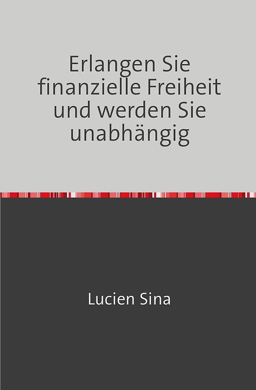 Erlangen Sie finanzielle Freiheit und werden Sie unabhängig