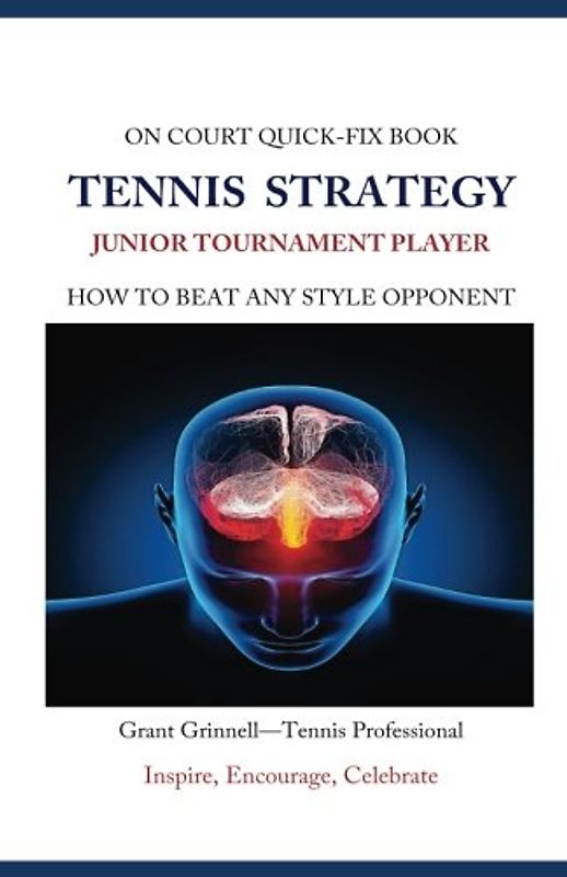 Tennis Strategy for Junior Tournament Players: How to Beat Any Style Opponent - Quick-Fix Book