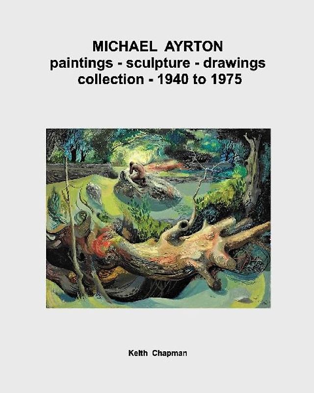 Michael Ayrton - paintings - sculpture - collection - 1940 to 1975