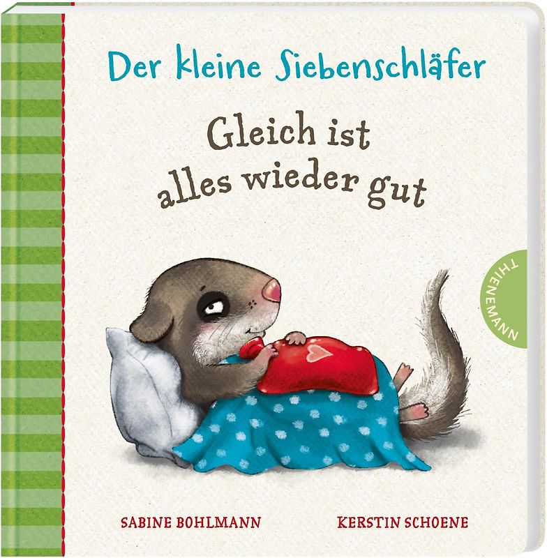 Der kleine Siebenschläfer: Gleich ist alles wieder gut