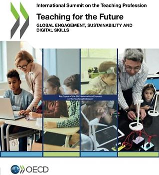 Teaching for the Future: Global Engagement, Sustainability and Digital Skills (International Summit on the Teaching Profession)