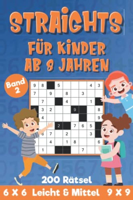 Straights für Kinder: 200 Stradoku Rätsel für Anfänger und Kinder mit Str8ts in leicht & mittel im Taschenbuch (Str8ts für Kids)
