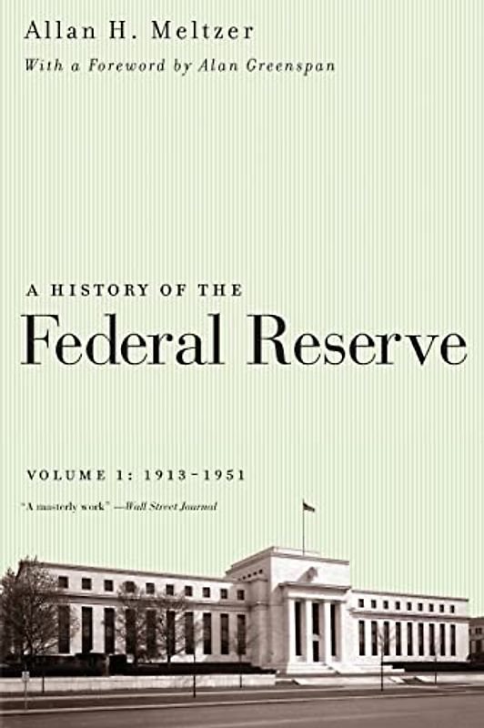 A History of the Federal Reserve, Volume 1: 1913 - 1951
