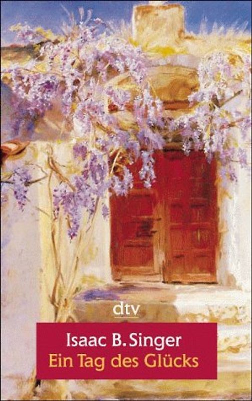 Ein Tag des Glücks und andere Geschichten von der Liebe