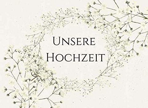 Unsere Hochzeit: das perfekte Gästebuch für deine Glückwünsche | 70 Seiten Platz | Für Foto's und Platz zum Schreiben