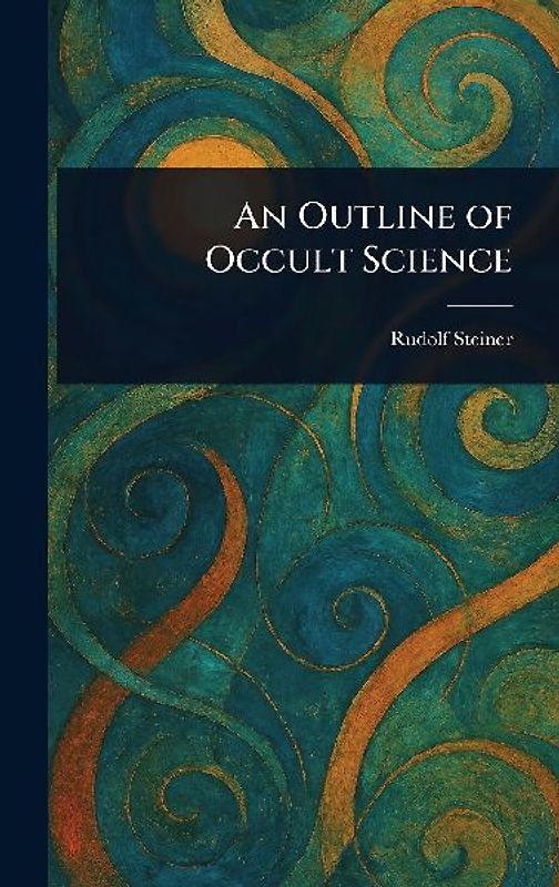 An Outline of Occult Science