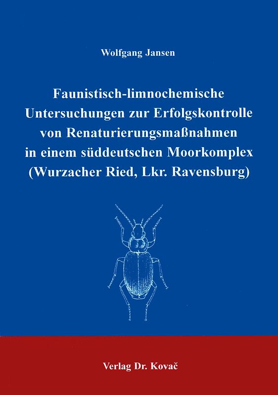 Faunistisch-limnochemische Untersuchungen zur Erfolgskontrolle von Renaturierungsmassnahmen in einem süddeutschen Moorkomplex (Wurzacher Ried, Lkr. Ravensburg)