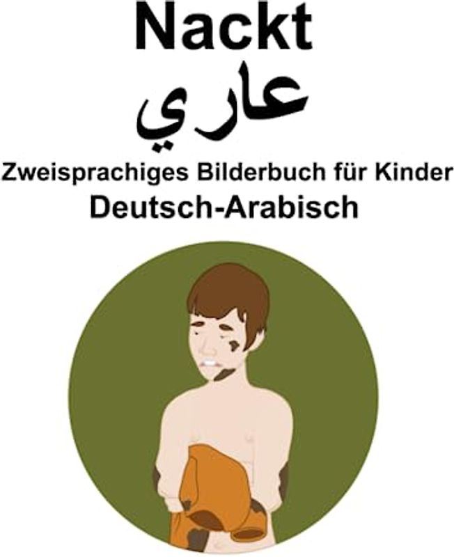 Deutsch-Arabisch Nackt / عاري Zweisprachiges Bilderbuch für Kinder