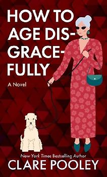 How to Age Disgracefully