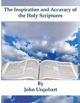 The Inspiration and Accuracy of the Holy Scriptures