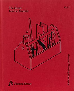 The Great Mental Models: General Thinking Concepts