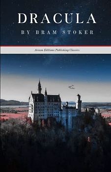 Dracula: The 1897 Transylvania Vampire Classic (Annotated)