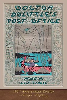 Doctor Dolittle's Post Office (100th Anniversary Edition): Illustrated by the Author