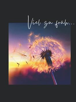 Viel zu früh...: Kondolenzbuch für die Trauerfeier zur Beerdigung. Dieses Trauerbuch mit der Pusteblume im Sonnenuntergang ist eine bleibende ... für alle Trauernden Abschied zu nehmen.