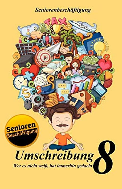 Umschreibung 8: Wer es nicht weiß, hat immerhin gedacht (Seniorenbeschäftigung, Band 8)