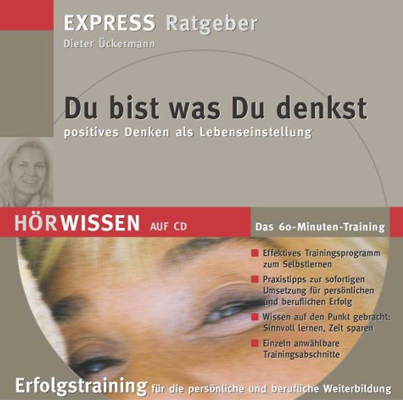 Du bist was Du denkst - positives Denken als Lebenseinstellung