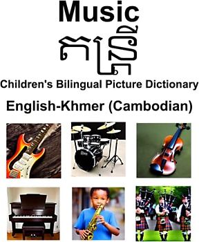 English-Khmer (Cambodian) Music / តន្ត្រី Children’s Bilingual Picture Dictionary