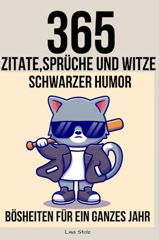 365 Zitate, Sprüche und Witze Schwarzer Humor: Bösheiten für ein ganzes Jahr