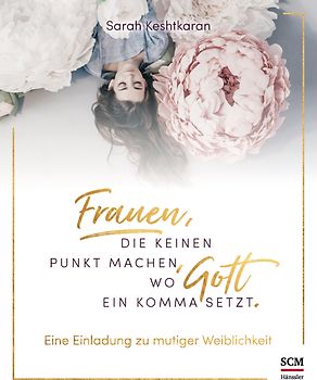 Frauen, die keinen Punkt machen, wo Gott ein Komma setzt.