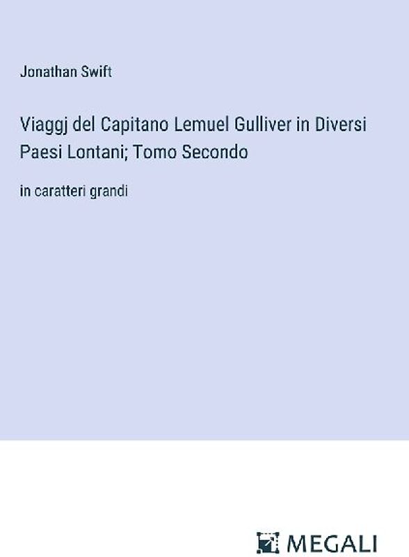 Viaggj del Capitano Lemuel Gulliver in Diversi Paesi Lontani; Tomo Secondo