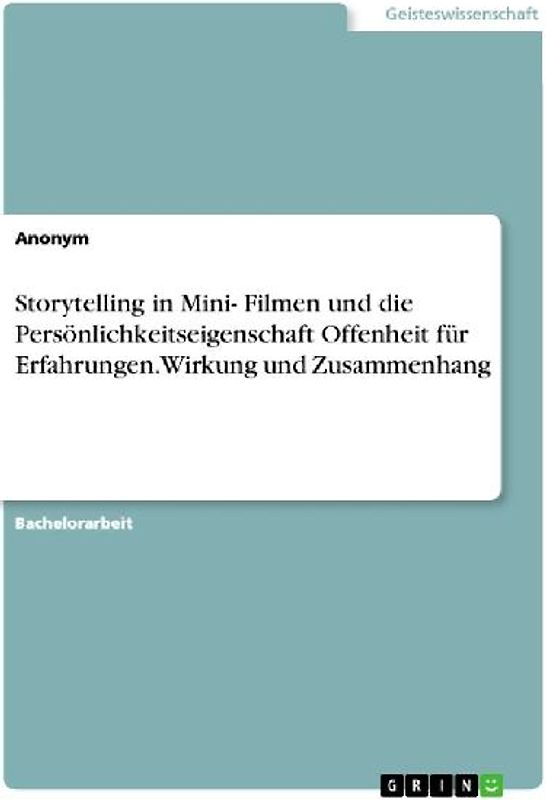 Storytelling in Mini- Filmen und die Persönlichkeitseigenschaft Offenheit für Erfahrungen.  Wirkung und Zusammenhang