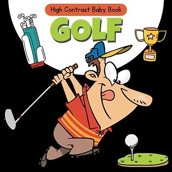 Golf High Contrast Baby Book: Black and White Images Help Visual Development