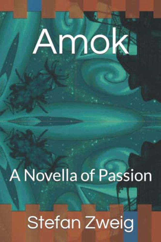 Amok: A Novella of Passion