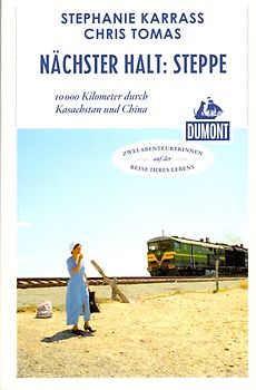 Nächster Halt: Steppe (DuMont Reiseabenteuer)