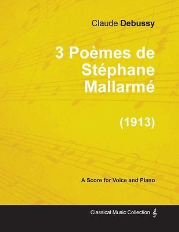 3 Poèmes de Stéphane Mallarmé - For Voice and Piano (1913)