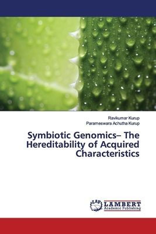 Symbiotic Genomics¿ The Hereditability of Acquired Characteristics
